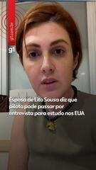 Esposa de Lito Sousa diz que piloto pode passar por triagem para estudo nos EUA