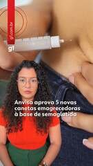 Anvisa aprova registro de 5 novas canetas emagrecedoras à base de semaglutida