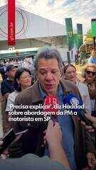 Haddad (PT) cobra explicação sobre abordagem de PMs a motorista