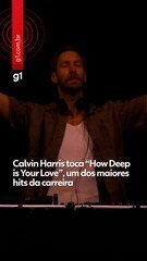 Calvin Harris toca “How Deep is Your Love”, um dos maiores hits da carreira Calvin Harris toca “How Deep is Your Love”, um dos maiores hits da carreira