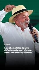 Lula chama falas de Milei de 'patacoada' e se refere ao argentino como ‘aquela coisa’